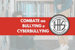 Leia mais sobre o artigo Combate ao Bullying e Cyberbullying